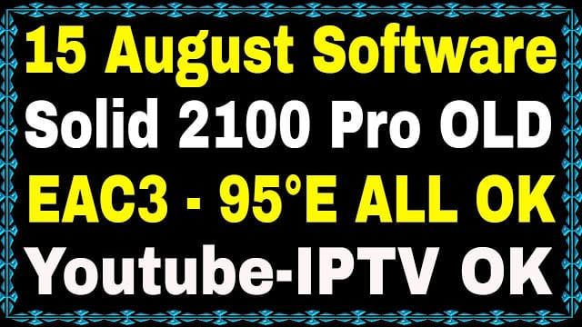 Solid 2100 Pro With RS232 Port Software,EAC3 Working,95E ALL Working,Youtube Working,Montage 8MB software,solid 2100 pro software,solid 2100 pro latest firmware,solid 2100 pro,solid 2100 pro features,solid 2100 pro dlna,solid 2100 pro software update,solid 2100 pro iptv,solid 2100 pro new look software,solid 2100 pro price,solid software,solid 2100 pro new software upgrade,2100 pro t2mi software