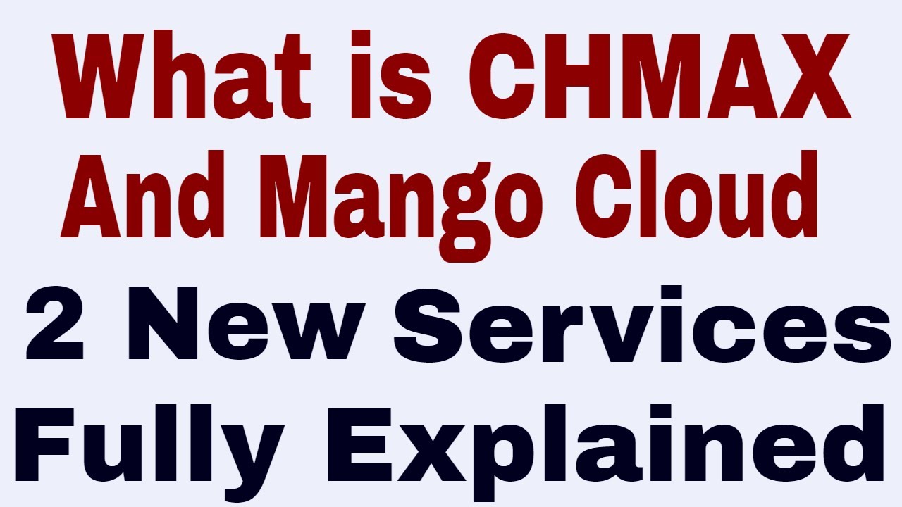 what is CHMAX and mango Cloud Services